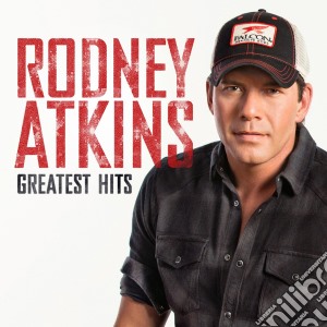 Rodney Atkins - Greatest Hits cd musicale di Atkins Rodney