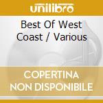 Best Of West Coast / Various cd musicale