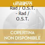 Rad / O.S.T. - Rad / O.S.T. cd musicale