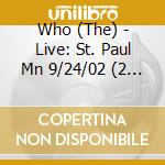 Who (The) - Live: St. Paul Mn 9/24/02 (2 Cd) cd