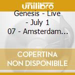 Genesis - Live - July 1 07 - Amsterdam Nl (2 Cd) cd musicale di Genesis