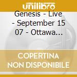 Genesis - Live - September 15 07 - Ottawa On Ca (2 Cd) cd