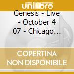 Genesis - Live - October 4 07 - Chicago Il Us (3) (2 Cd) cd musicale di Genesis