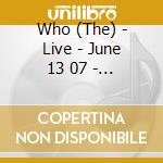 Who (The) - Live - June 13 07 - Munich De (2 Cd) cd musicale di Who (The)