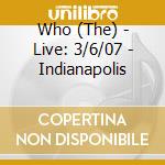 Who (The) - Live: 3/6/07 - Indianapolis cd