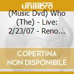 (Music Dvd) Who (The) - Live: 2/23/07 - Reno Nv cd musicale