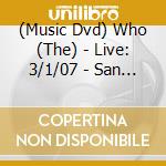 (Music Dvd) Who (The) - Live: 3/1/07 - San Diego Ca cd