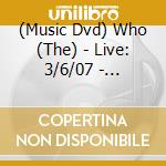 (Music Dvd) Who (The) - Live: 3/6/07 - Indianapolis In cd
