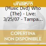 (Music Dvd) Who (The) - Live: 3/25/07 - Tampa Fl cd