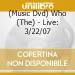 (Music Dvd) Who (The) - Live: 3/22/07 cd
