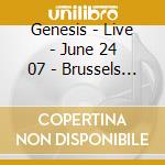 Genesis - Live - June 24 07 - Brussels Be (2 Cd) cd