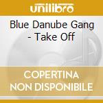 Blue Danube Gang - Take Off cd