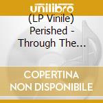 (LP Vinile) Perished - Through The Black Mist lp vinile di Perished