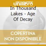 In Thousand Lakes - Age Of Decay cd