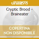 Cryptic Brood - Braineater cd