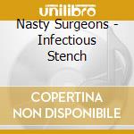 Nasty Surgeons - Infectious Stench cd musicale di Nasty Surgeons