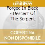 Forged In Black - Descent Of The Serpent cd