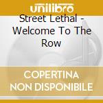 Street Lethal - Welcome To The Row cd musicale
