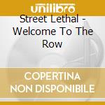 Street Lethal - Welcome To The Row cd