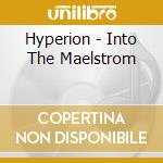 Hyperion - Into The Maelstrom cd
