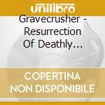 Gravecrusher - Resurrection Of Deathly Visions cd
