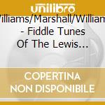 Williams/Marshall/Williams - Fiddle Tunes Of The Lewis & Clark Era cd musicale di Williams/Marshall/Williams
