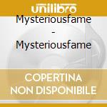 Mysteriousfame - Mysteriousfame cd