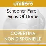 Schooner Fare - Signs Of Home cd