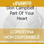 Don Campbell - Part Of Your Heart cd musicale di Don Campbell
