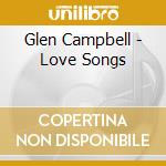 Glen Campbell - Love Songs cd