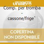 Comp. per tromba - cassone/frige` cd