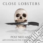 (LP Vinile) Close Lobsters - Post Neo Anti (Arte Povera In The Forest Of Symbols) vinile