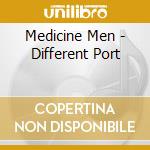 Medicine Men - Different Port cd