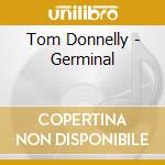Tom Donnelly - Germinal cd musicale