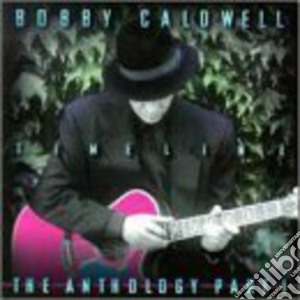 Bobby Caldwell - Timeline cd musicale di Bobby Caldwell