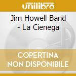 Jim Howell Band - La Cienega cd