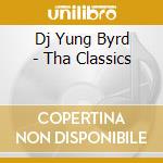 Dj Yung Byrd - Tha Classics cd