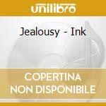 Jealousy - Ink cd