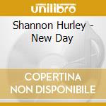 Shannon Hurley - New Day cd