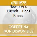 Beeso And Friends - Bees Knees cd