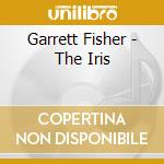 Garrett Fisher - The Iris cd musicale di Garrett Fisher
