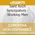 Saint Roch Syncopators - Working Men cd