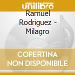 Ramuel Rodriguez - Milagro cd