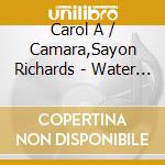 Carol A / Camara,Sayon Richards - Water Imprints Meditation cd