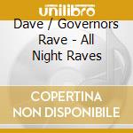 Dave / Governors Rave - All Night Raves cd