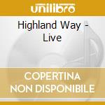 Highland Way - Live cd
