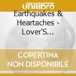 Earthquakes & Heartaches - Lover'S Campaign cd