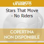 Stars That Move - No Riders cd