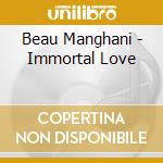 Beau Manghani - Immortal Love cd