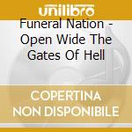Funeral Nation - Open Wide The Gates Of Hell cd musicale di Funeral Nation